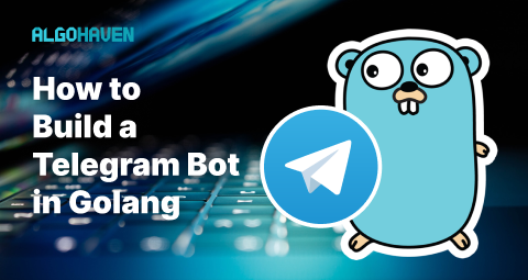 How to Build a Telegram Bot in Golang